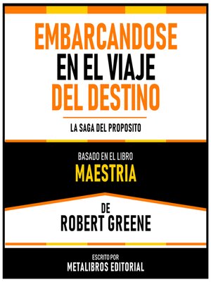 cover image of Embarcandose En El Viaje Del Destino--Basado En El Libro Maestria De Robert Greene